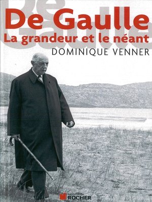 cover image of De Gaulle la Grandeur et le Neant